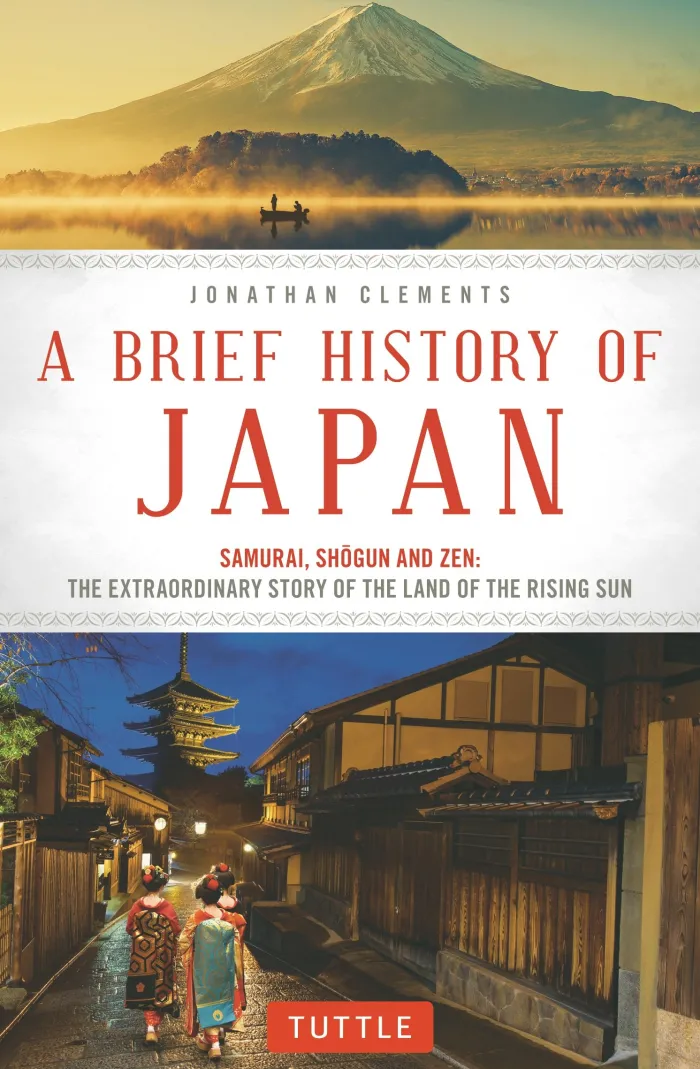 A Brief History of Japan: Samurai, Shogun and Zen: The Extraordinary Story of the Land of the Rising Sun