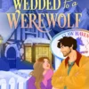 Accidentally Wedded to a Werewolf (Claw Haven, Book 1)