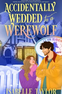 Accidentally Wedded to a Werewolf (Claw Haven, Book 1)