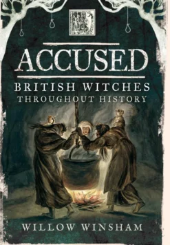 Accused: British Witches throughout History