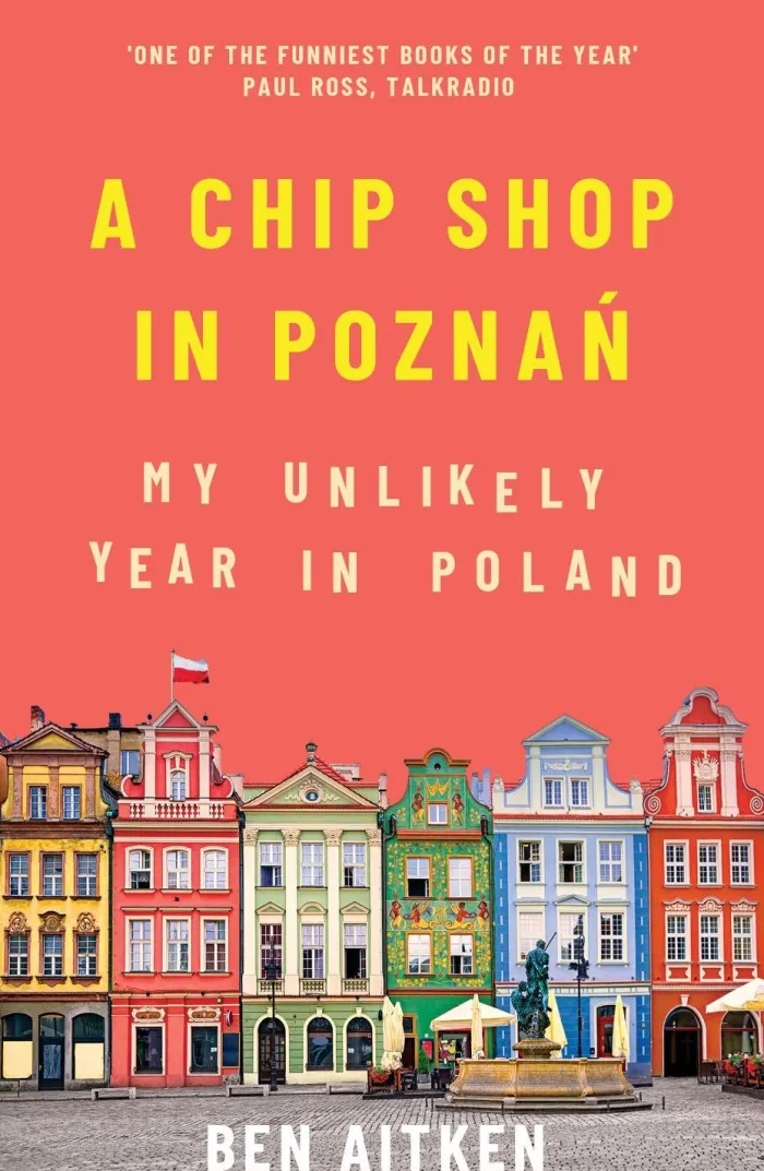 A Chip Shop in Poznan: My Unlikely Year in Poland