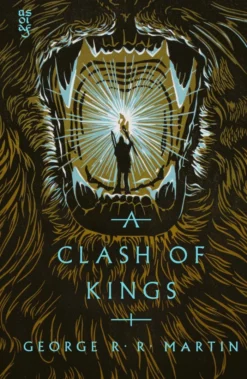 A Clash of Kings: The bestselling epic fantasy classic behind GAME OF THRONES, reimagined in a stunning new clothbound collector's edition
