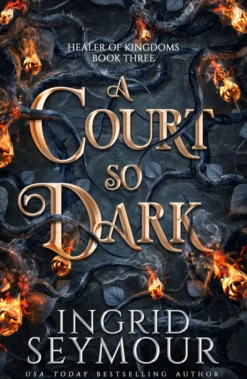 A Court So Dark: Book Three in a sensational romantasy retelling of Beauty and the Beast that gets even steamier with every book!