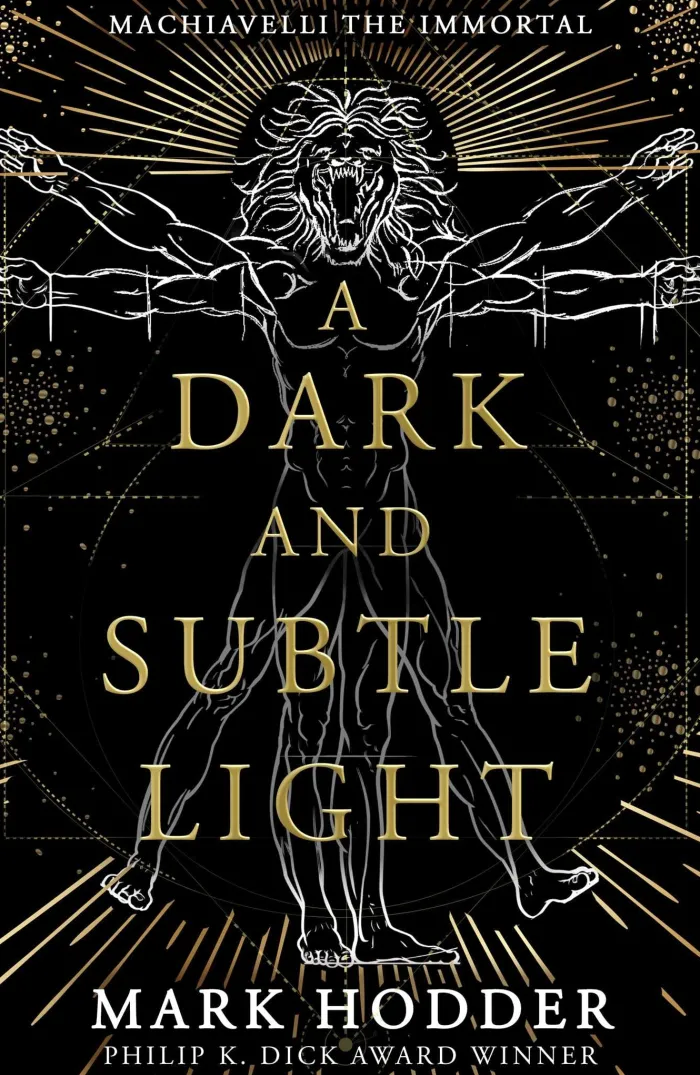 A Dark and Subtle Light: Machiavelli The Immortal: Book One