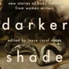 A Darker Shade: New Stories of Body Horror from Women Writers
