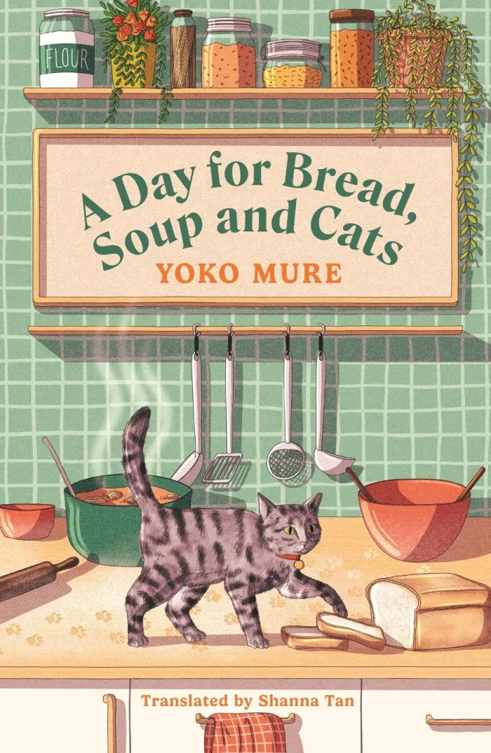 A Day for Bread, Soup and Cats: The cosy heartwarming Japanese sensation