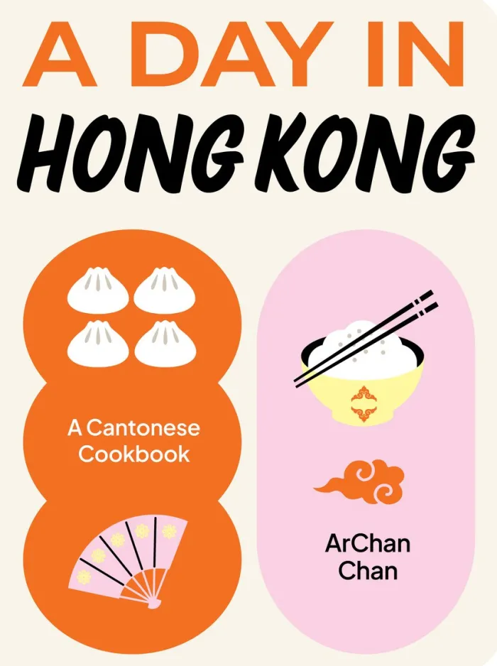 A Day in Hong Kong: A Cantonese Cookbook
