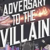 Adversary to the Villain