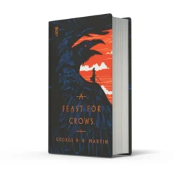 A Feast for Crows: The bestselling epic fantasy classic behind GAME OF THRONES, reimagined in a stunning new clothbound collector's edition