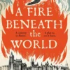 A Fire Beneath the World