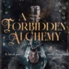 A Forbidden Alchemy: an exhilarating slow burn romantasy of first loves and betrayals