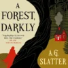 A Forest, Darkly