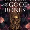 A House With Good Bones