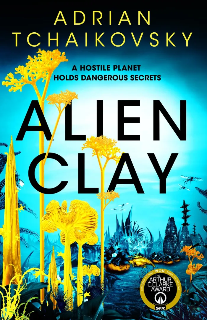 Alien Clay: A mind-bending journey into the unknown from this acclaimed Arthur C. Clarke Award winner