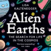 Alien Earths: The Search for Life in the Cosmos