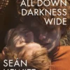 All Down Darkness Wide: A Memoir