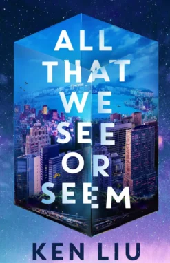 All That We See or Seem