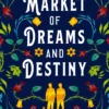 A Market of Dreams and Destiny