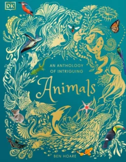 An Anthology of Intriguing Animals: Discover the Fascinating Truths of the Animal Kingdom