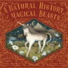 A Natural History of Magical Beasts