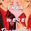 And They Were Roommates