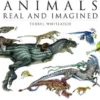 Animals Real and Imagined: Fantasy of What is and What Might be