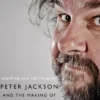 Anything You Can Imagine: Peter Jackson and the Making of Middle-earth