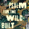 A Psalm for the Wild-Built