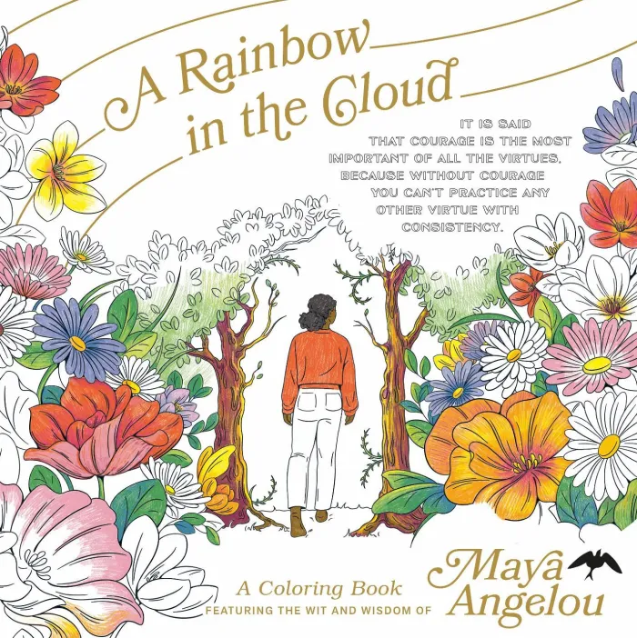 A Rainbow in the Cloud: A Coloring Book Featuring the Wit and Wisdom of Maya Angelou