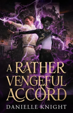 A Rather Vengeful Accord: A rivals-to-lovers dark academia fantasy of necromancers and gladiatorial combat