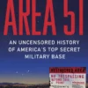 Area 51: An Uncensored History of America's Top Secret Military Base – from the bestselling author of Nuclear War: A Scenario
