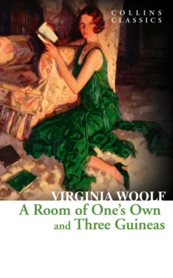 A Room of One's Own and Three Guineas (Collins Classics)