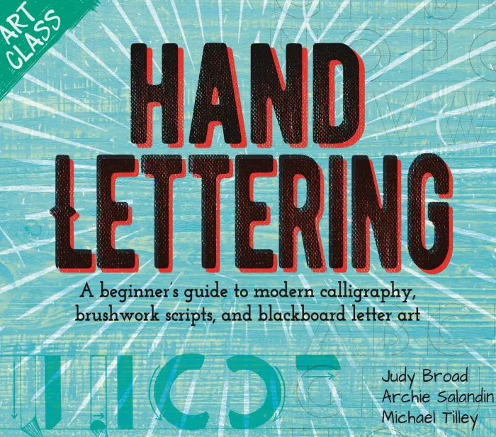 Art Class: Hand Lettering: A beginner's guide to modern calligraphy, brushwork scripts, and blackboard letter art