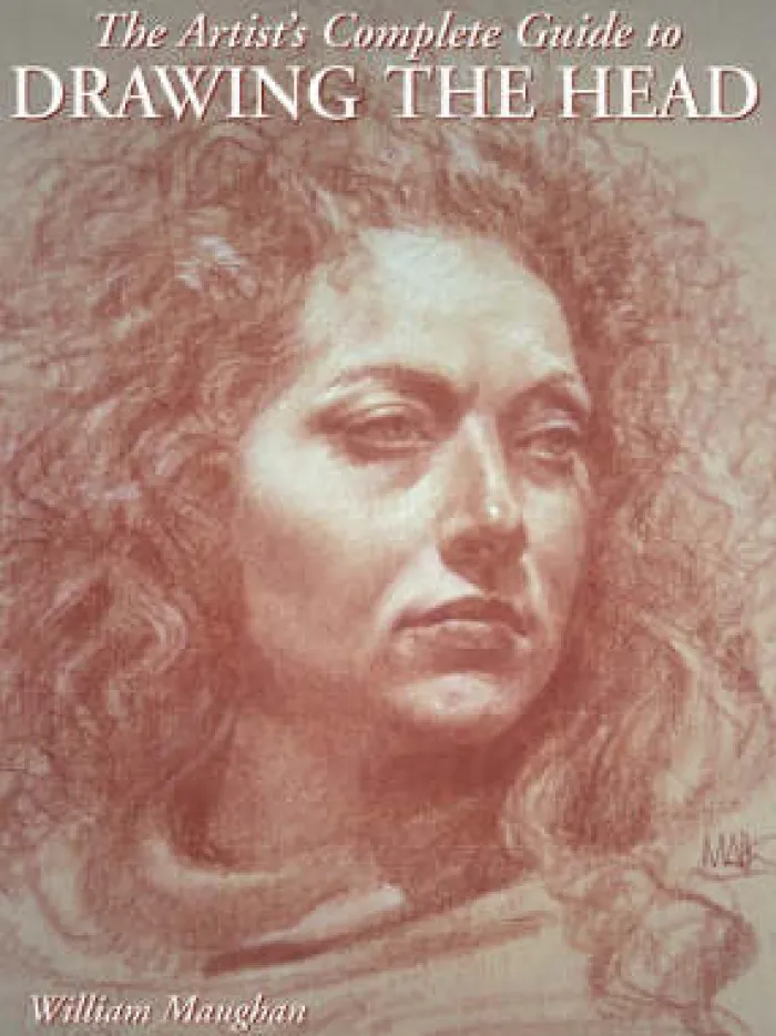 Artist's Complete Guide to Drawing the Head, The