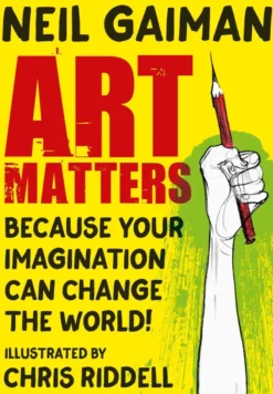 Art Matters: Because Your Imagination Can Change the World