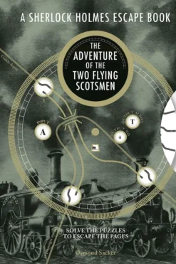 A Sherlock Holmes Escape Book: The Adventure of the Two Flying Scotsmen: Solve the Puzzles to Escape the Pages