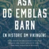 Ask og Emblas barn - en historie om vikingene