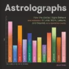Astrolographs: How the Zodiac Signs Behave (and Misbehave) in Love, Work, Leisure, and Beyond, in 112 Humorous Charts