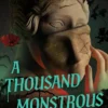 A Thousand Monstrous Forms: A Novel