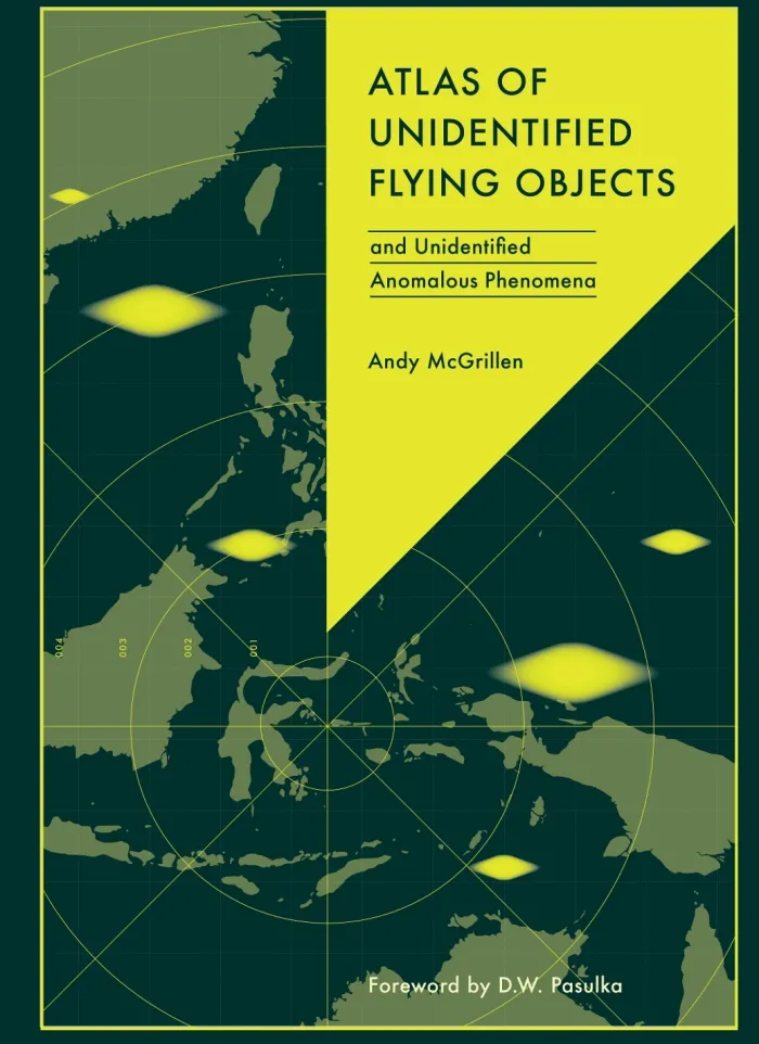 Atlas of Unidentified Flying Objects: and Unidentified Anomalous Phenomena