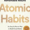 Atomic Habits: An Easy & Proven Way to Build Good Habits & Break Bad Ones
