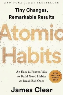 Atomic Habits: An Easy & Proven Way to Build Good Habits & Break Bad Ones