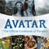 Avatar The Official Cookbook of Pandora