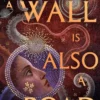 A Wall Is Also A Road