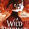A Wild Radiance: An epic, queer romantic fantasy about power, magic and revolution, sizzling with enemies-to-lovers tension