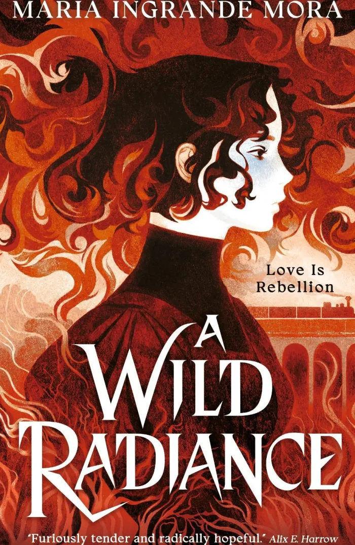 A Wild Radiance: An epic, queer romantic fantasy about power, magic and revolution, sizzling with enemies-to-lovers tension