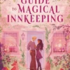A Witch's Guide to Magical Innkeeping: the most uplifting, cosy, and heartwarming witchy romance