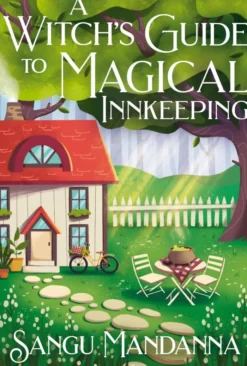 A Witch's Guide to Magical Innkeeping: the most uplifting, cosy, and heartwarming witchy romance
