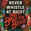 Back for Blood: Never Whistle at Night Part II