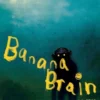 Banana Brain
